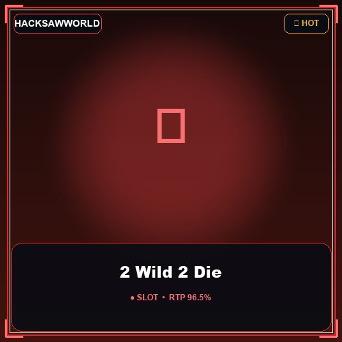 2 Wild 2 Die
