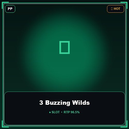 3 Buzzing Wilds
