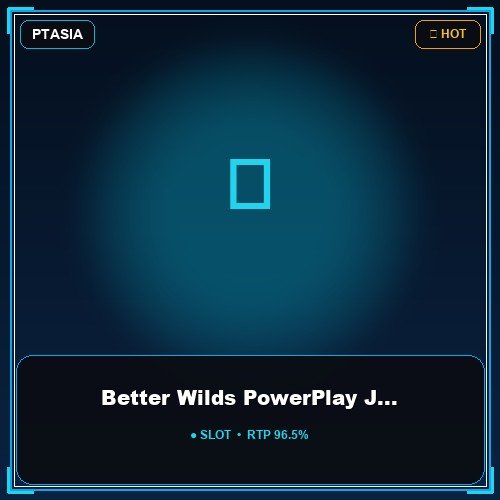 Better Wilds PowerPlay Jackpot