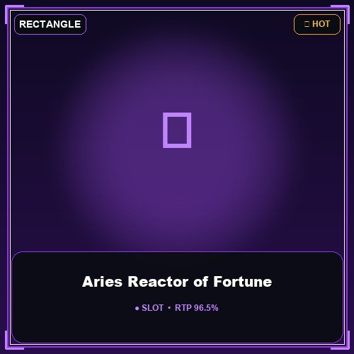 Aries Reactor of Fortune